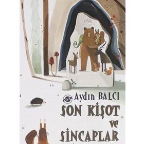 Son Kişot ve Sincaplar - Parmak Çocuk Yayınları