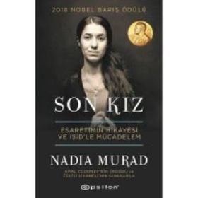 Son Kız - Esaretimin Hikayesi ve IŞİD'le Mücadelem - Nadıa Murat
