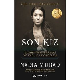 Son Kız - Esaretimin Hikayesi ve IŞİD'le Mücadelem - Nadıa Murat
