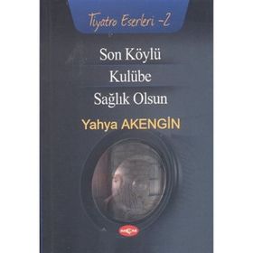 Son Köylü - Kulübe - Sağlık Olsun - Yahya Akengin