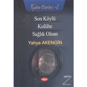 Son Köylü - Kulübe - Sağlık Olsun - Yahya Akengin