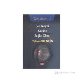 Son Köylü - Kulübe - Sağlık Olsun - Yahya Akengin