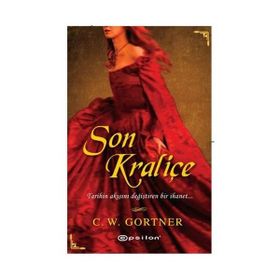 SON KRALİÇE - C. W. GORTNER