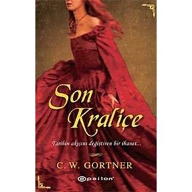 SON KRALİÇE - C. W. GORTNER