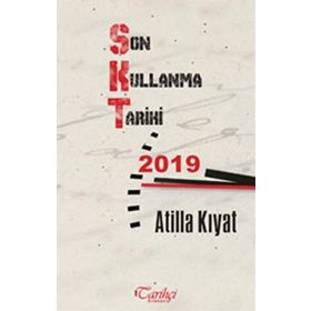Son Kullanma Tarihi 2019 - Atilla Kıyat