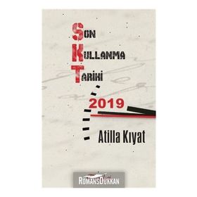 Son Kullanma Tarihi 2019 - Atilla Kıyat