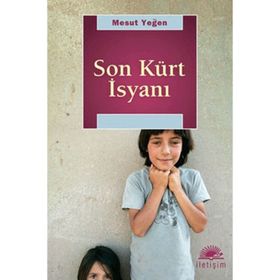 SON KÜRT İSYANI - MESUT YEĞEN