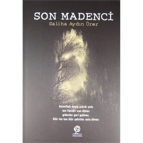 Son Madenci - Saliha Aydın Ürer