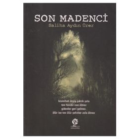 Son Madenci - Saliha Aydın Ürer