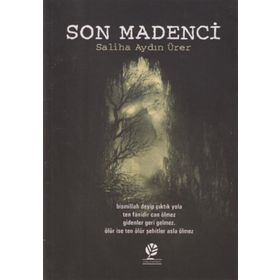 Son Madenci - Saliha Aydın Ürer