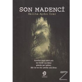 Son Madenci - Saliha Aydın Ürer
