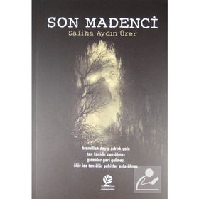 Son Madenci - Saliha Aydın Ürer