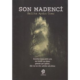 Son Madenci - Saliha Aydın Ürer