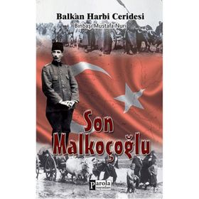 Son Malkoçoğlu Balkan Harbi Ceridesi - Mustafa Nuri Paşa