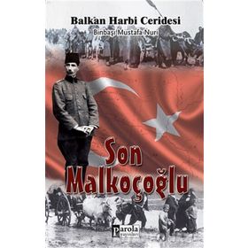 Son Malkoçoğlu Balkan Harbi Ceridesi - Mustafa Nuri Paşa
