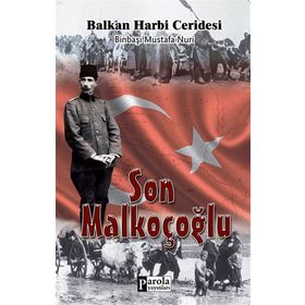 Son Malkoçoğlu Balkan Harbi Ceridesi - Mustafa Nuri Paşa