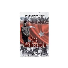Son Malkoçoğlu Balkan Harbi Ceridesi - Mustafa Nuri Paşa