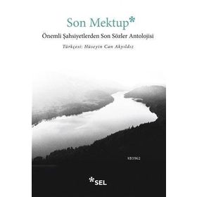 Son Mektup Önemli Şahsiyetlerden Son Sözler Antolojisi-Sel Yayıncılık