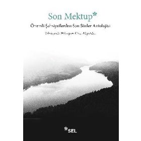 Son Mektup Önemli Şahsiyetlerden Son Sözler Antolojisi-Sel Yayıncılık