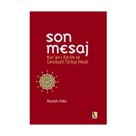 SON MESAJ KUR'AN-I KERIM VE GEREKÇELİ TÜRKÇE MEALI (HAFIZ BOY) - MUSTAFA YILDIZ