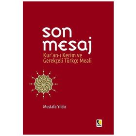 SON MESAJ KUR'AN-I KERIM VE GEREKÇELİ TÜRKÇE MEALI (HAFIZ BOY) - MUSTAFA YILDIZ