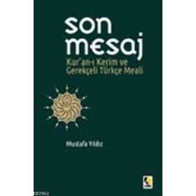 SON MESAJ KUR'AN-I KERIM VE GEREKÇELİ TÜRKÇE MEALI (METINSIZ CEP BOY) - MUSTAFA YILDIZ