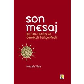 SON MESAJ KUR'AN-I KERIM VE GEREKÇELİ TÜRKÇE MEALI (METINSIZ CEP BOY) - MUSTAFA YILDIZ