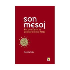 SON MESAJ KUR'AN-I KERIM VE GEREKÇELİ TÜRKÇE MEALI (METINSIZ CEP BOY) - MUSTAFA YILDIZ