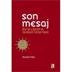 Son Mesaj - Kur’an-ı Kerim ve Gerekçeli Türkçe Meali - Mustafa Ayyıldız