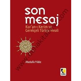Son Mesaj - Kur’an-ı Kerim ve Gerekçeli Türkçe Meali - Mustafa Ayyıldız