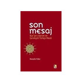 Son Mesaj - Kur’an-ı Kerim ve Gerekçeli Türkçe Meali - Mustafa Ayyıldız
