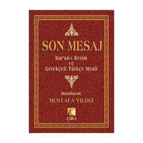 Son Mesaj - Kur’an-ı Kerim ve Gerekçeli Türkçe Meali - Mustafa Ayyıldız