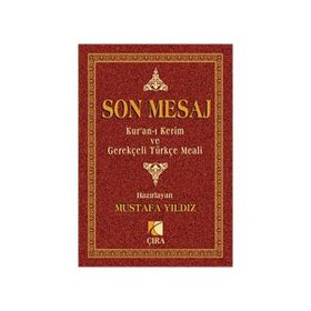 Son Mesaj - Kur’an-ı Kerim ve Gerekçeli Türkçe Meali - Mustafa Ayyıldız