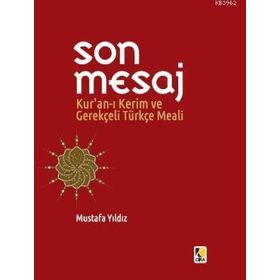 SON MESAJ: KUR´AN-I KERIM´IN TÜRKÇE MEALI - MUSTAFA YILDIZ