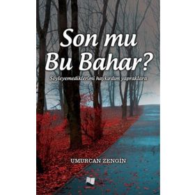 Son mu Bu Bahar? - Umurcan Zengin