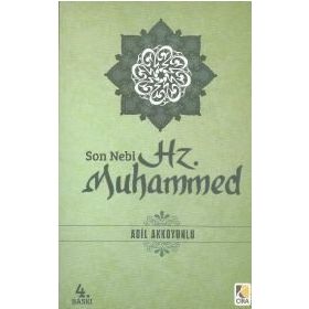 SON NEBI HZ. MUHAMMED (SAV) - ADIL AKKOYUNLU
