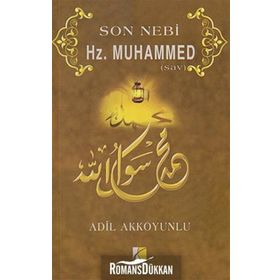 SON NEBI HZ. MUHAMMED (SAV) - ADIL AKKOYUNLU