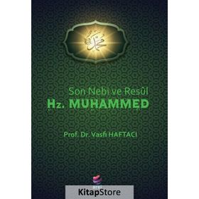 Son Nebi ve Resül Hz. Muhammed - Vasfi Haftacı