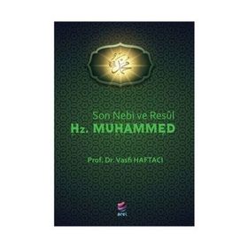 Son Nebi ve Resül Hz. Muhammed - Vasfi Haftacı