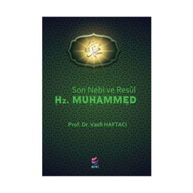 Son Nebi ve Resül Hz. Muhammed - Vasfi Haftacı