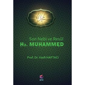 Son Nebi ve Resül Hz. Muhammed - Vasfi Haftacı