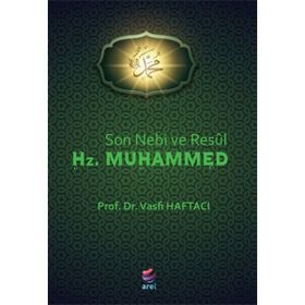 Son Nebi ve Resül Hz. Muhammed - Vasfi Haftacı