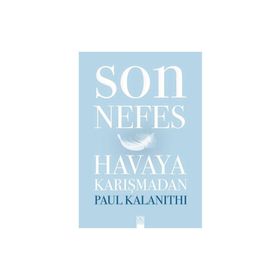 Son Nefes Havaya Karışmadan - Paul Kalanithi