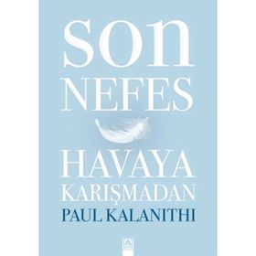 Son Nefes Havaya Karışmadan - Paul Kalanithi
