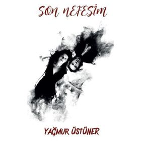 Son Nefesim - Yağmur Üstüner - Platanus Publishing