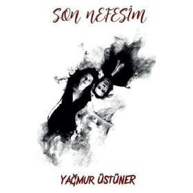 Son Nefesim - Yağmur Üstüner - Platanus Publishing