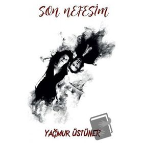 Son Nefesim - Yağmur Üstüner - Platanus Publishing
