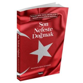 Son Nefeste Doğmak - Mustafa Sefa Güvenir