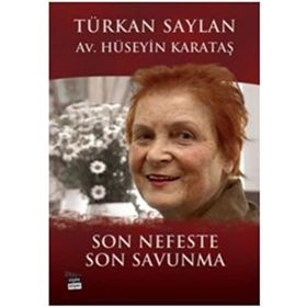 Son Nefeste Son Savunma - Türkan Saylan;Hüseyin Karataş