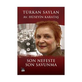 Son Nefeste Son Savunma - Türkan Saylan;Hüseyin Karataş